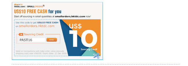 hktdc.com Small Orders US$10 Free Cash for you. Start off sourcing in small quantities at smallorders.hktdc.com now! Use code "PAST16" to get US$10 Free Cash on smallorders.hktdc.com